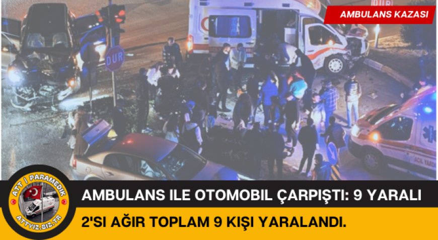 Ambulans ile Otomobil Çarpıştı: 9 Yaralı