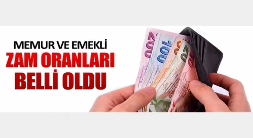 Memur ve Emeklilerin Zam Oranı Belli Oldu