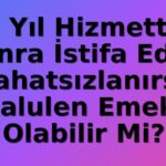 Memur Emeklilik Sonrası Hastalık Durumunda Malulen Emeklilik Hakkı