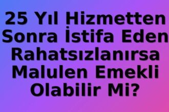 Memur Emeklilik Sonrası Hastalık Durumunda Malulen Emeklilik Hakkı